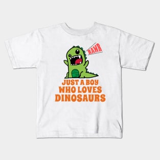 Just A Boy Who Loves Dinosaurs Kids T-Shirt